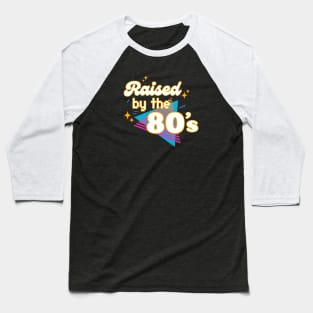 80s Kid | Raised By The 80s | 80s Retro Look | GenX Baseball T-Shirt
